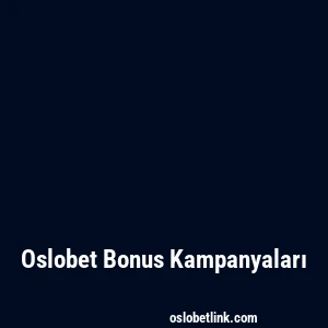 Oslobet Bonus Kampanyaları
