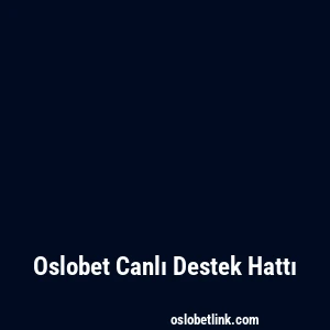 Oslobet Canlı Destek Hattı
