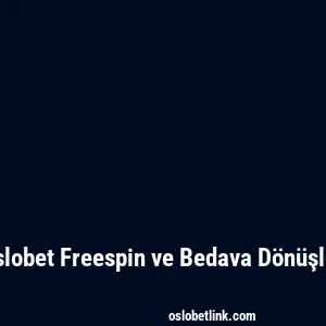 Oslobet Freespin ve Bedava Dönüşler