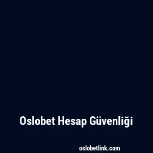 Oslobet Hesap Güvenliği