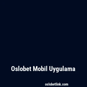 Oslobet Mobil Uygulama