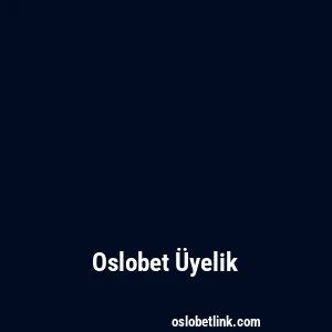 Oslobet Üyelik